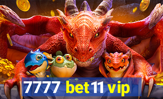 7777 bet11 vip